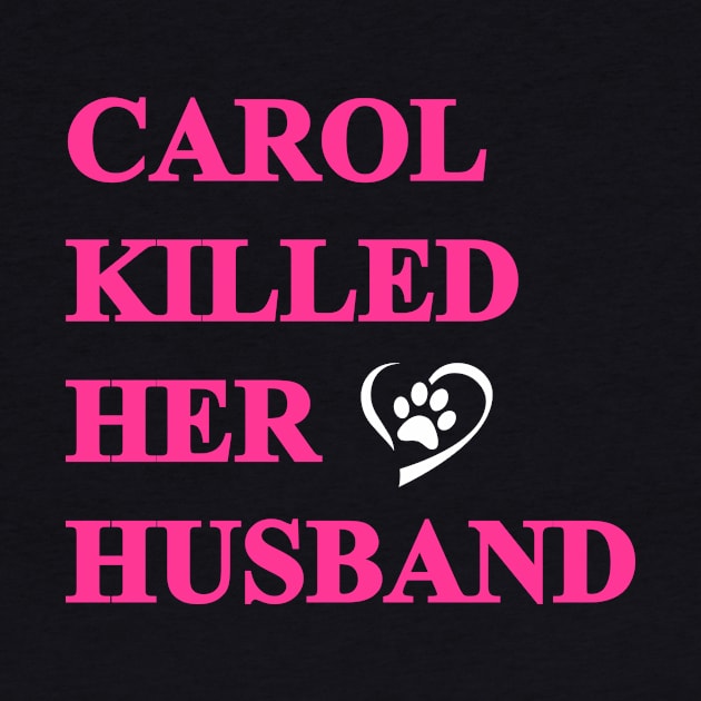 Carol Killed Her Husband by WMKDesign